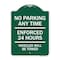 Signmission No Parking Anytime Enforced 24 Hours Vehicles Towed Heavy-Gauge Alum Sign, 18" x 24", GW-1824-23769 A-DES-GW-1824-23769 - alternate 1